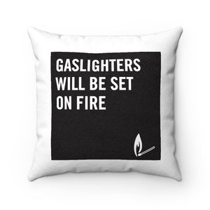 Gaslighters Beware Faux Suede Square Pillow