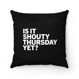 SHOUTY THURSDAY Square Pillow- Black