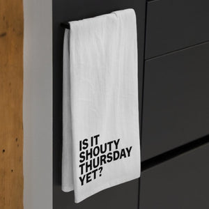 SHOUTY THURSDAY Tea Towel