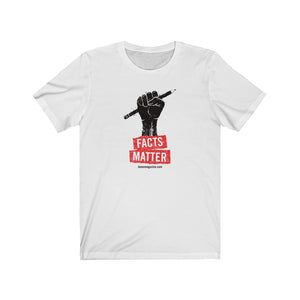 Facts Matter Unisex Tee (+ colors)