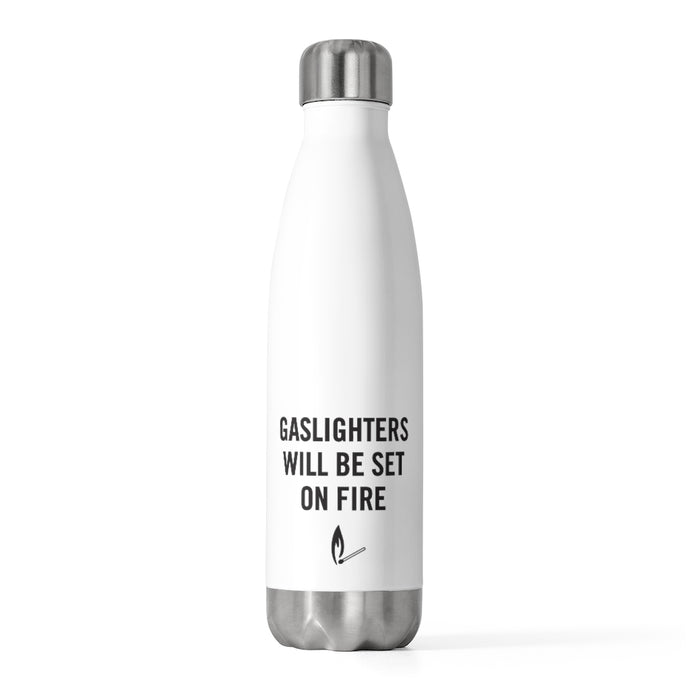 Gaslighters Beware 20oz Insulated Bottle