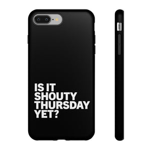 SHOUTY THURSDAY iPhone/Samsung Tough Case- Black