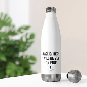 Gaslighters Beware 20oz Insulated Bottle
