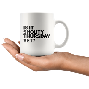 SHOUTY THURSDAY Mug