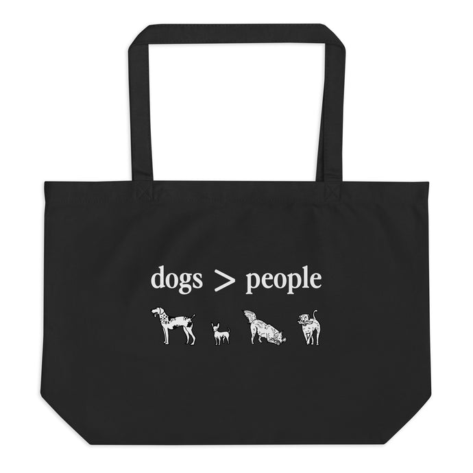 Dogs > People Large organic tote bag